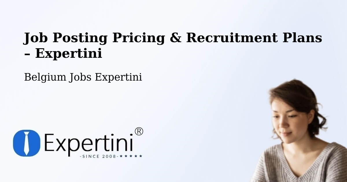 Job Posting Pricing & Recruitment Plans – Florennes - Florennes, Belgium Jobs Expertini